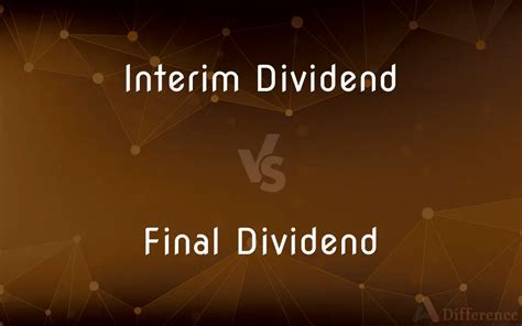 Interim Dividend Vs Final Dividend — Whats The Difference