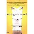 Seeing Me Naked Palmer Liza Amazon Books
