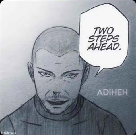 Two Steps Ahead Imgflip