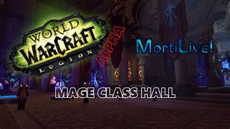 Mage Class Hall Preview Legion Alpha Youtube