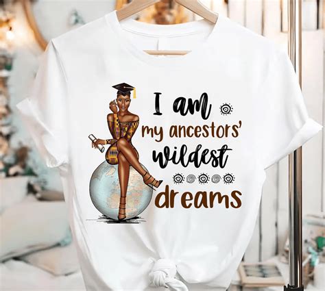 I Am My Ancestors Wildest Dreams Black Girl Graduate Sits On Globe Buy T Shirt Designs