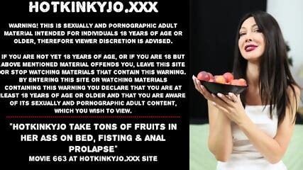 Hotkinkyjo Take Tons Of Fruits In Her Ass On Bed Fisting Anal Prolapse