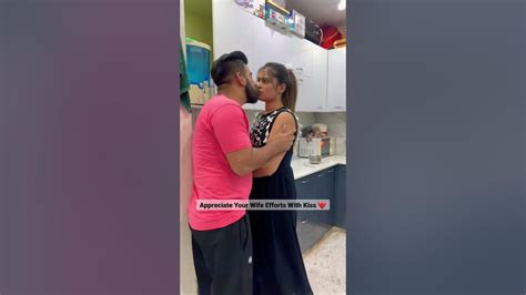 Appreciate Her Efforts With Kiss ️ Must Watch 😘 Couplegoals