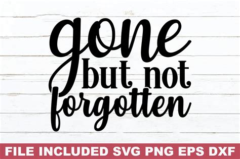 Gone but Not Forgotten Graphic by Design shop · Creative Fabrica