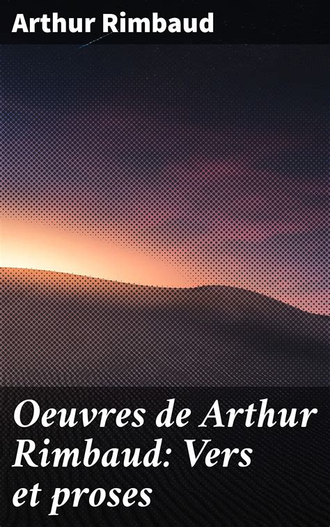 Oeuvres De Arthur Rimbaud Vers Et Proses Revues Sur Les Manuscrits