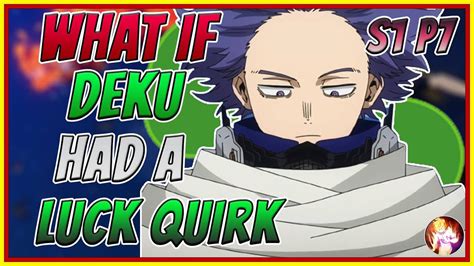 What If Deku Had A Luck Quirk Part 7 Season 1 My Hero Academia What