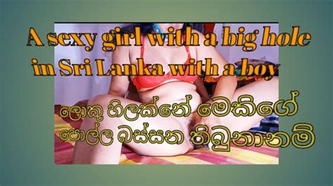 A Sexy Girl With A Big Hole In Sri Lanka With A Boy Nipples Big Ass Porn XHamster
