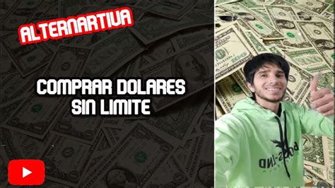 Como Comprar Dolares Sin Limite Buen Bit Youtube