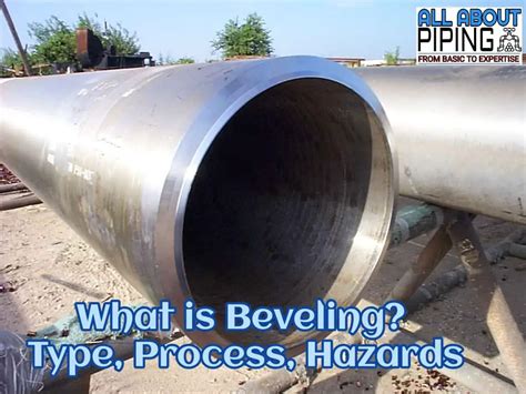 What Is Beveling Types Preparation Hazards