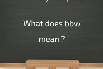 What Does Bbw Mean Definition Guide With Examples Paperblog