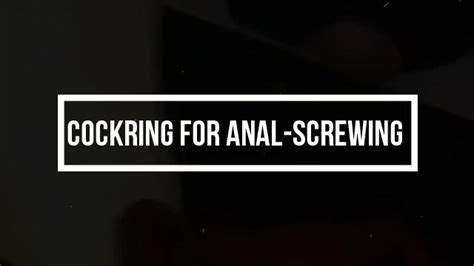Cockring For Anal Screwing