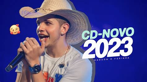 NADSON O FERINHA CD NOVO 2023 ATUALIZADO MÚSICAS NOVAS YouTube