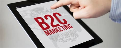 What Is B2c Marketing Definition Benefits And Strategies