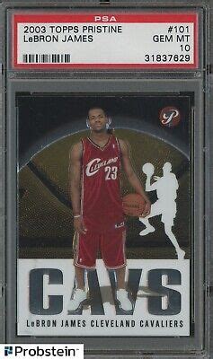 2003 04 Topps Pristine 101 LeBron James Cavaliers RC Rookie PSA 10 EBay