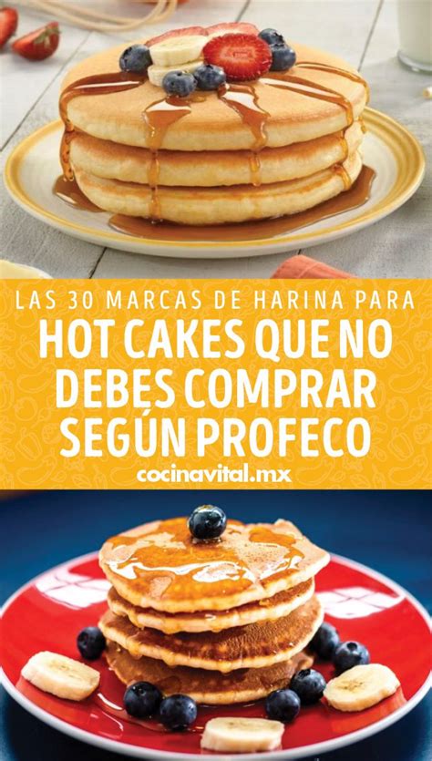 Las Marcas De Harina Para Hot Cakes Que No Debes Comprar Seg N Profeco