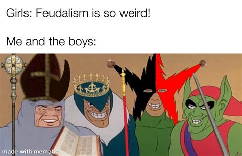 Teacher Wanted Us To Make A Meme About Feudalism This Took Too Long