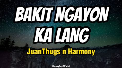 Bakit Ngayon Ka Lang Juanthugs N Harmony Lyrics Live Wish 107 5 Youtube