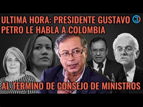 ÚLTIMA HORA Presidente Gustavo Petro rompe silencio tras la salida de