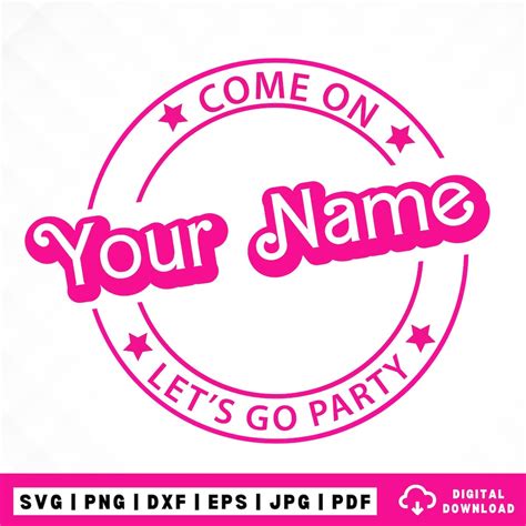 Come On Your Text Let S Go Party Svg Custom Svg Custom Name Custom Text Princess Babe Girl