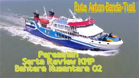 Peresmian Review KMP Bahtera Nusantara 02 Rute Ambon Banda