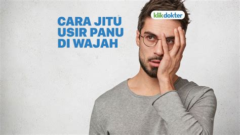 10 Cara Menghilangkan Panu di Wajah Dijamin Ampuh! - KlikDokter