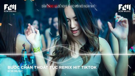 B C Ch N Tho T T C Remix Hit Tiktok Bxh Remix Hay Nh T Top B N Edm Tiktok Hot Trend