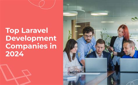 Top Laravel Development Companies In 2024 By Sanjay Singhania May