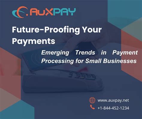 Future Proofing Your Payments Emerging Trends In Payment Processing For Small Businesses By