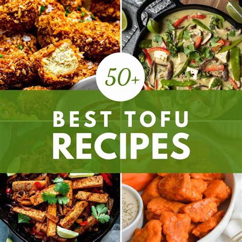 50+ Must Try Best Tofu Recipes: Beyond The Basic Tofu Stir Fry