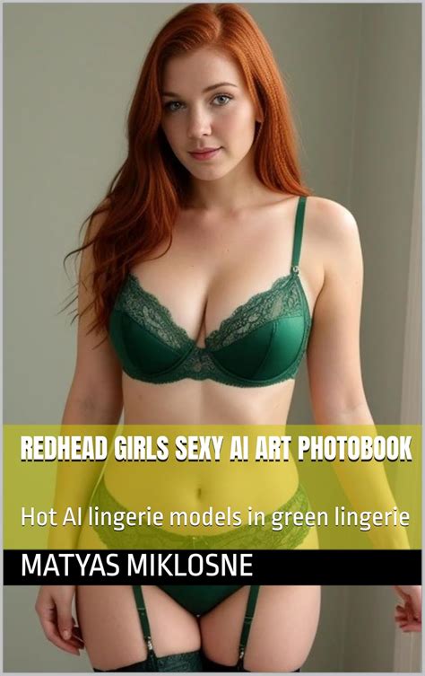 Amazon Co Jp Redhead Girls Sexy AI Art Photobook Hot AI Lingerie Models In Green Lingerie