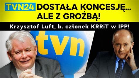 Tvn Dosta A Koncesj Ale Z Gro B Kaczy Ski Zniszczy Media K Luft