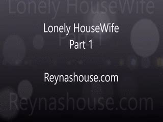 Lonely Housewife Part 1 MP4 Reyna Maes Big Tits And Fetishes Clips4Sale
