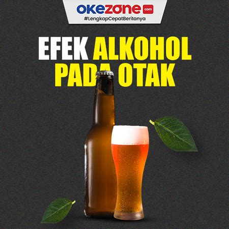 Waspada Ini Efek Minuman Beralkohol Pada Otak 0 Foto Okezone Infografis