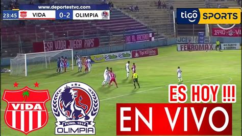 Vida Vs Olimpia En Vivo Partido Hoy Vida Vs Olimpia En Vivo Ver