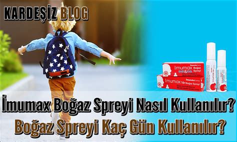 İmumax Boğaz Spreyi Nasıl Kullanılır? Boğaz Spreyi Kaç Gün Kullanılır?