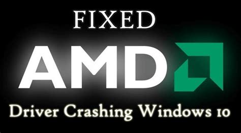 How To Fix Amd Driver Crashing On Windows 10 Pc