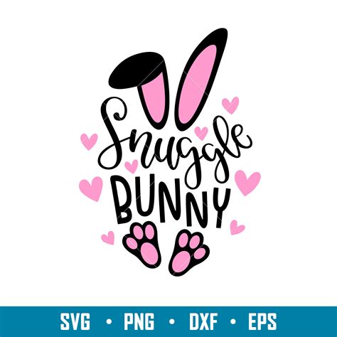 Snuggle Bunny Snuggle Bunny Svg Happy Easter Svg Easter E Inspire