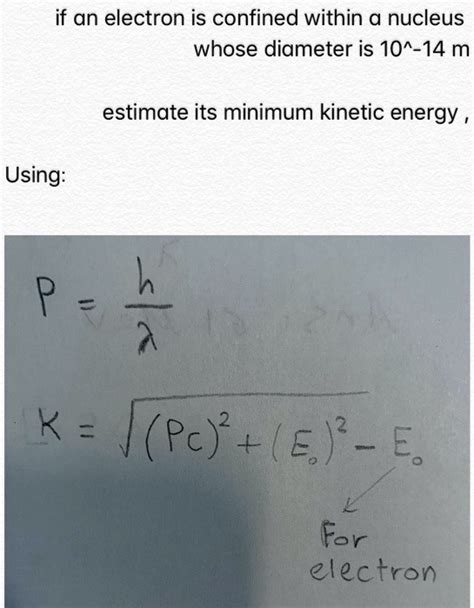 Solved If An Electron Is Confined Within A Nucleus Whose Diameter Is