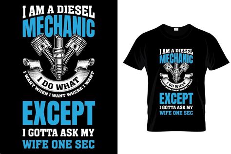 I Am A Diesel Mechanic T Shirt Graphic By Open Expression · Creative