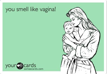You Smell Like Vagina Confession Ecard
