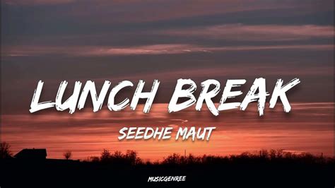 Seedhe Maut Lunch Break Lyrics Lunch Break Mixtape Youtube