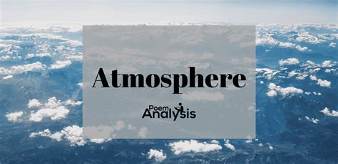 Atmosphere - Definition and Examples - Poem Analysis