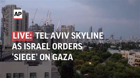 LIVE Tel Aviv Skyline As Israel Orders Complete Siege On Gaza