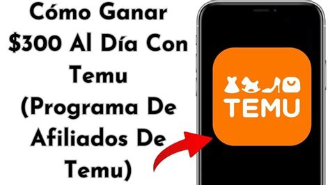 C Mo Ganar Al D A Con Temu Programa De Afiliados De Temu Youtube