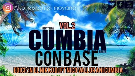 Cumbia Con Base Mix 2k23 Vol 2 EdiciÓn Elnikkodj Ft