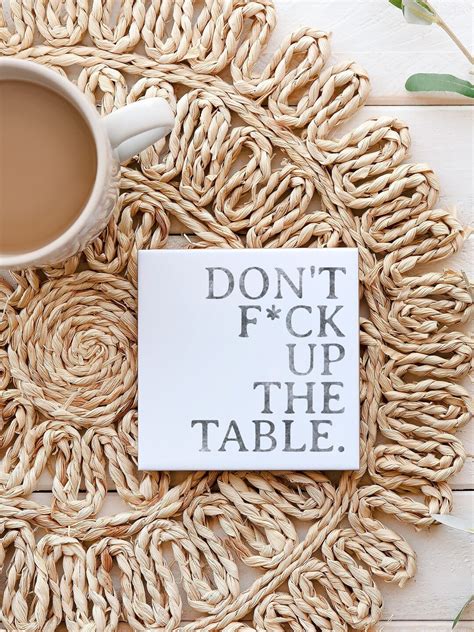 Don T Fuck Up The Table Coasters Set Of 4 Funny Coasters Funny Gift Idea Gift For Her Gift