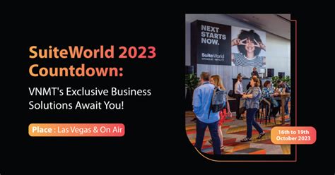 Suiteworld 2023 Countdown Join Us For Exclusive Business Solutions Vnmt