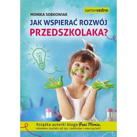 Jak wspierać rozwój przedszkolaka Monika Sobkowiak eMAG ro