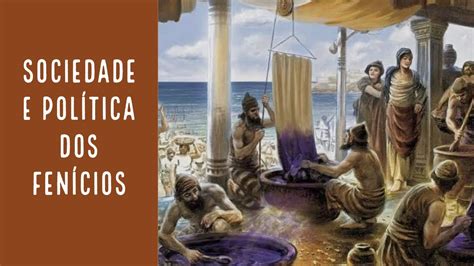 Como Funcionava A Organização Política Entre Os Fenícios