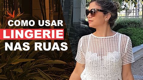 COMO USAR LINGERIE NOS LOOKS DIA A DIA CONFIRA AS DICAS YouTube